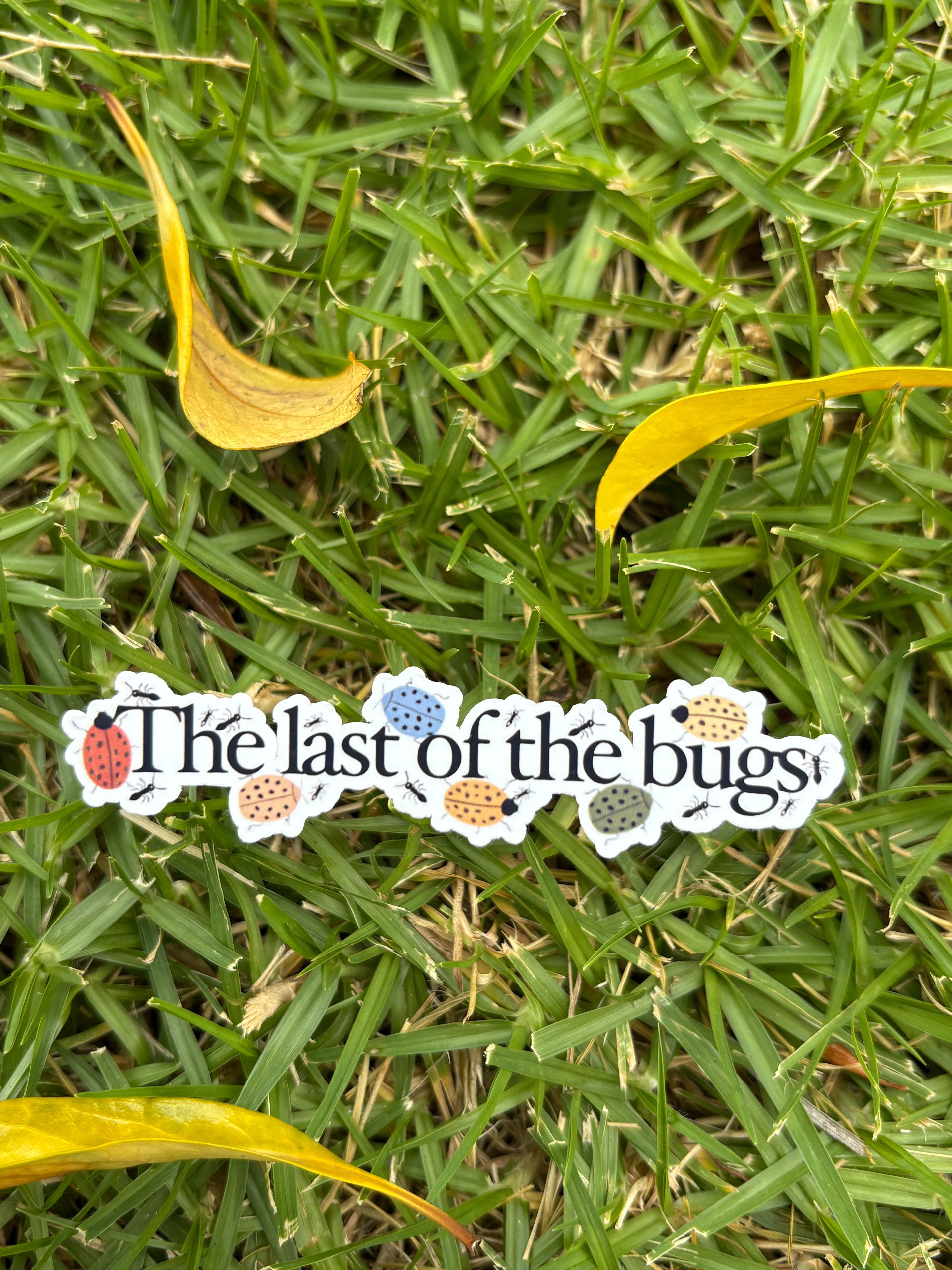 Last Of The Bugs Sticker