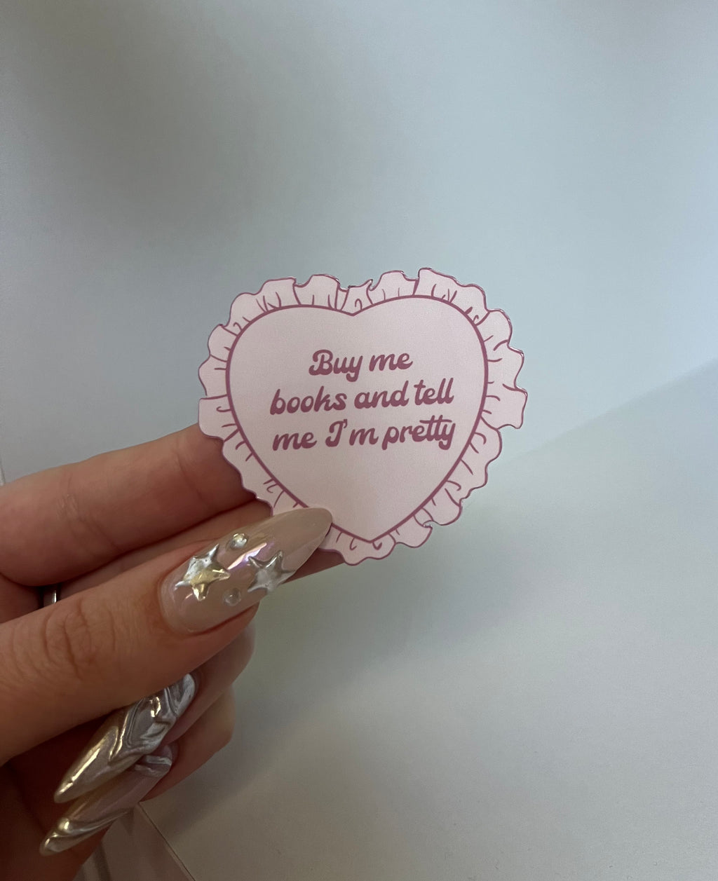 Buy Me Books And Tell Me I'm Pretty Sticker