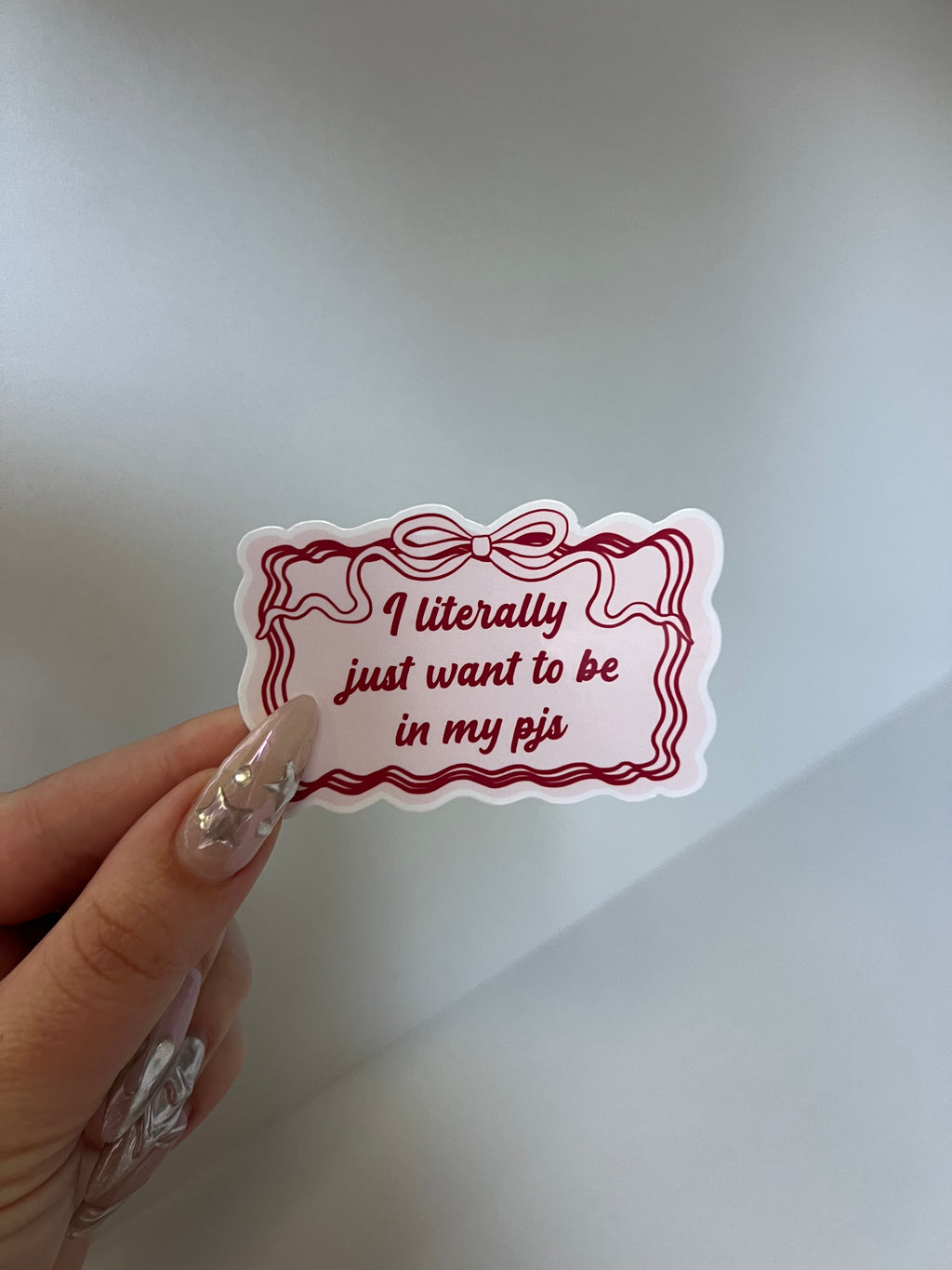 I Literally Just Want To Be In My Pjs Sticker
