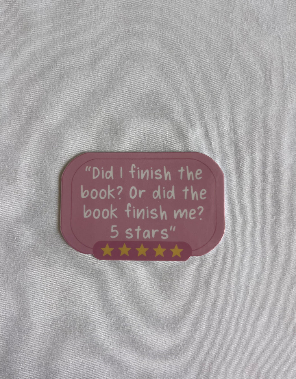 "Did I Finish The Book? Or Did The Book Finish Me? Sticker
