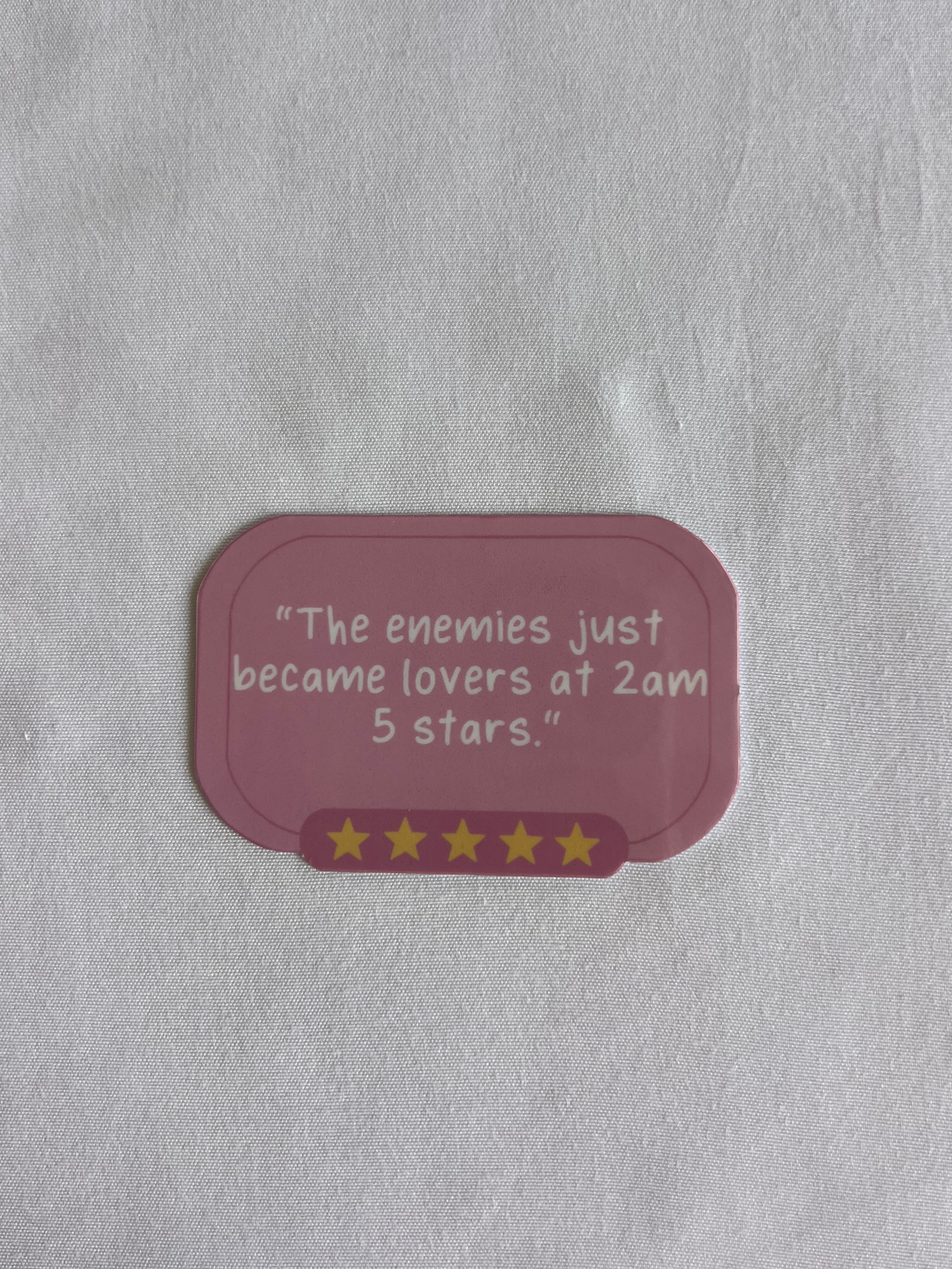"The Enemies Just Became Lovers at 2am" Sticker
