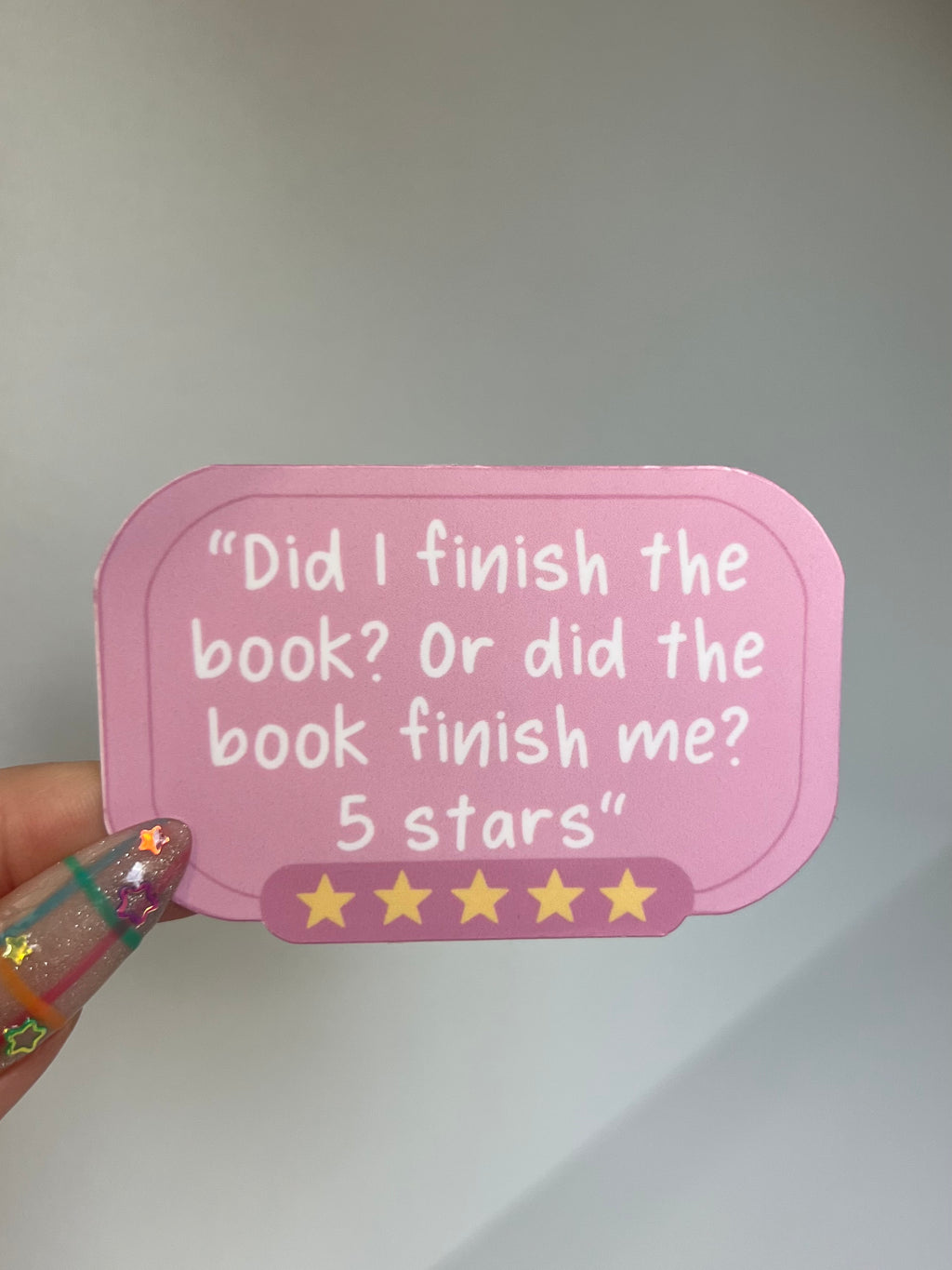"Did I Finish The Book? Or Did The Book Finish Me? Sticker