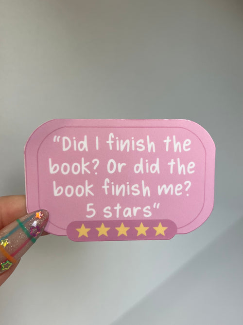 "Did I Finish The Book? Or Did The Book Finish Me? Sticker