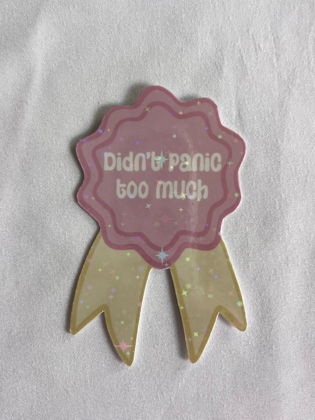Didn't Panic Too Much Badge Sticker