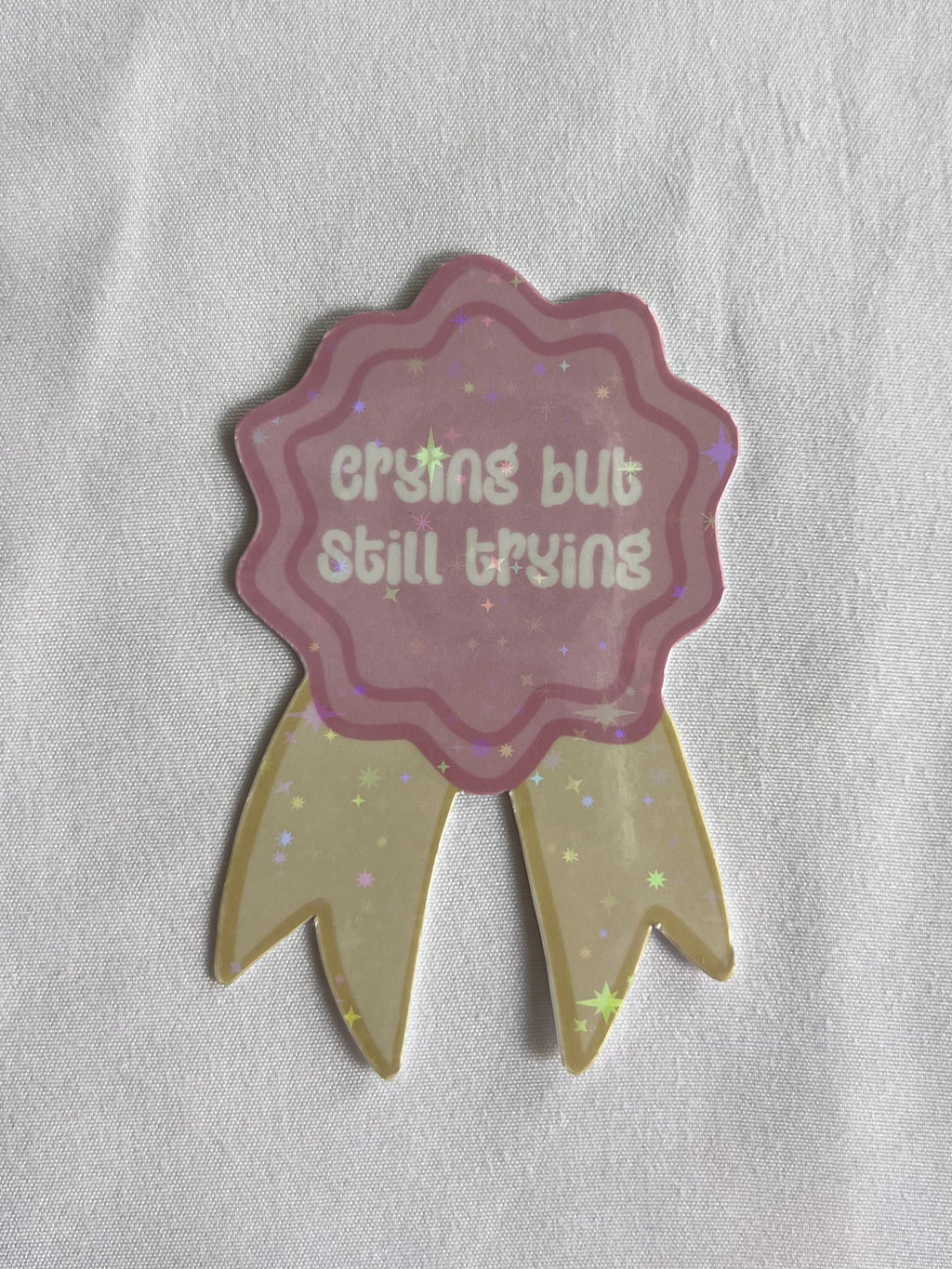Crying But Still Trying Badge Sticker