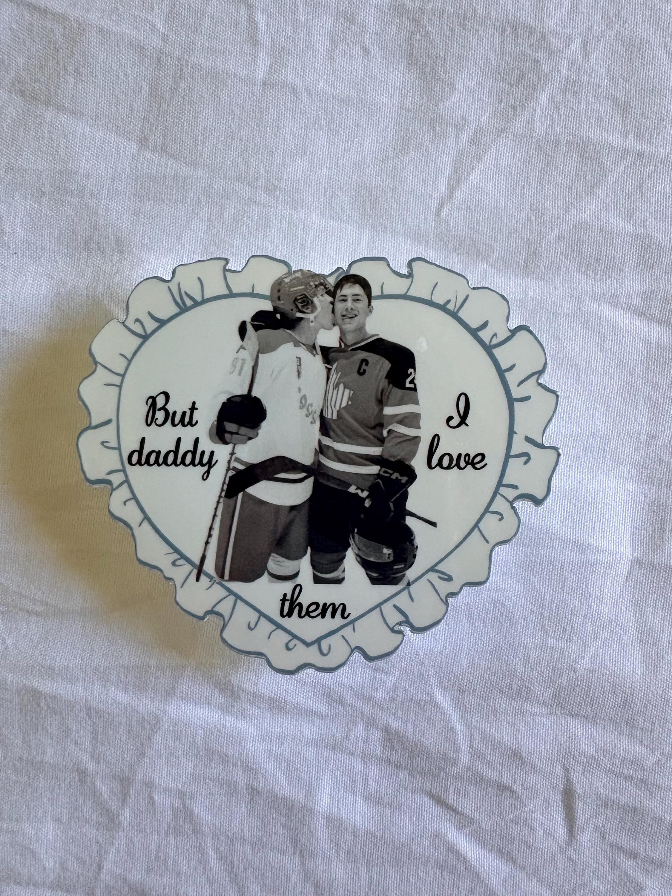'But Daddy I Love Them' Heated Rivalry Sticker